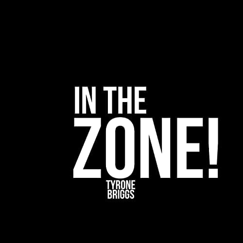 Tyrone Briggs – In the Zone